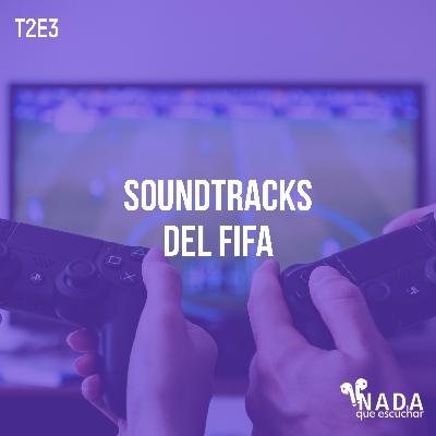 T2E3: Soundtracks del FIFA T2E3: Soundtracks del FIFA