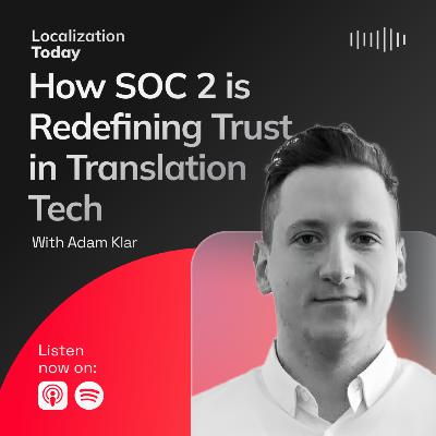 How SOC 2 is Redefining Trust in Translation Tech How SOC 2 is Redefining Trust in Translation Tech