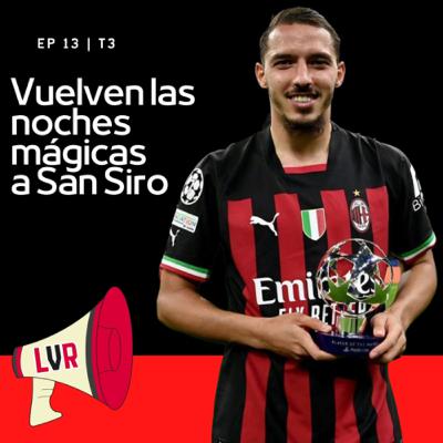 El AC Milan devuelve la Champions a San Siro, y la previa vs Napoli | EP13 T3