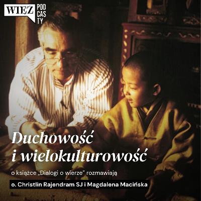 Duchowość i wielokulturowość – rozmawiają o. Christlin Rajendram SJ i Magdalena Macińska