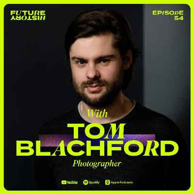#54 - Tom Blachford - Blurring the Line Between AI, Reality & Photography