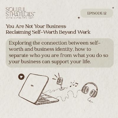 You Are Not Your Business: Reclaiming Self-Worth Beyond Work