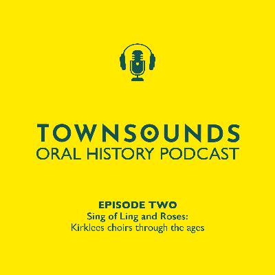Sing of Ling and Roses: Kirklees Choirs through the ages Sing of Ling and Roses: Kirklees Choirs through the ages