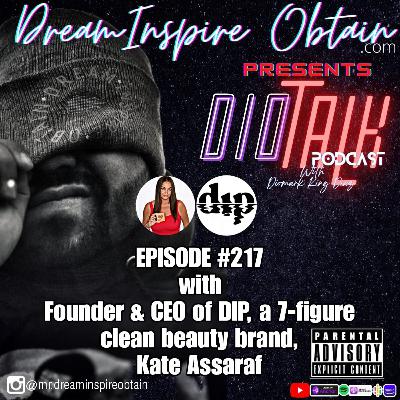 DIOTALK EPISODE #217 with Founder and CEO of DIP, a 7-figure clean beauty brand, Kate Assaraf. DIOTALK EPISODE #217 with Founder and CEO of DIP, a 7-figure clean beauty brand, Kate Assaraf.