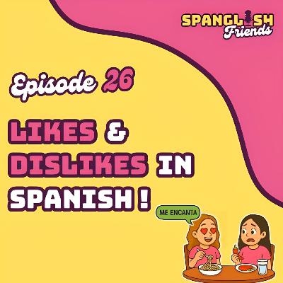 How to Say What You Like and Don’t Like in Spanish | Me Gusta, Me Encanta & Asking Preferences