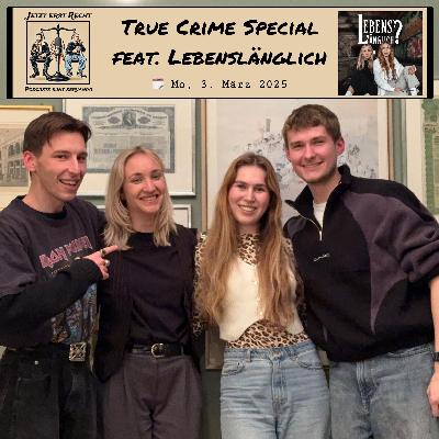 #028 (feat. Lebenslänglich) – True Crime Special