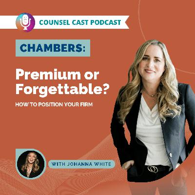[Counsel Cast Chambers] Is your brand premium or commodity? with Johanna White