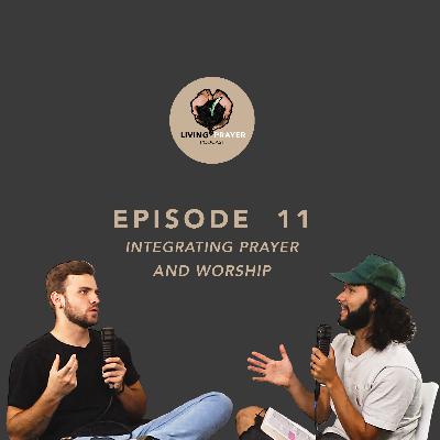 Integrating Prayer and Worship | Tim and Jon