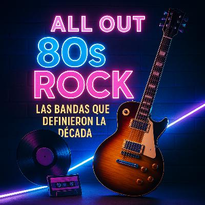 All Out 80s Rock: Las Bandas que Definieron la Década | Vinil Radio All Out 80s Rock: Las Bandas que Definieron la Década | Vinil Radio