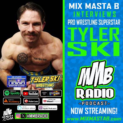 Mix Masta B Interviews Pro Wrestling Superstar Tyler Ski On MMB Radio