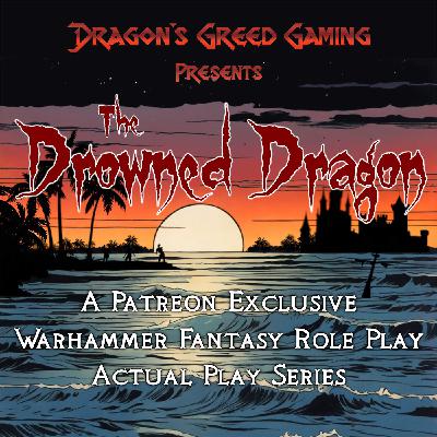 The Drowned Dragon (E0) - Session 0 The Drowned Dragon (E0) - Session 0