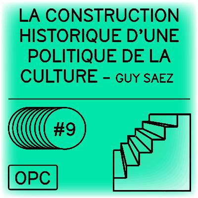 Les années Lang - Episode 9 - La construction historique d'une politique de la culture Les années Lang - Episode 9 - La construction historique d'une politique de la culture