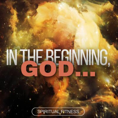 Genesis 1:1 In the Beginning, God... Genesis 1:1 In the Beginning, God...