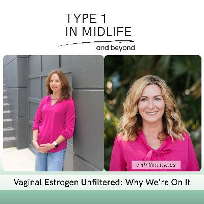 Ep 126 - Vaginal Estrogen Unfiltered: Why We're On It