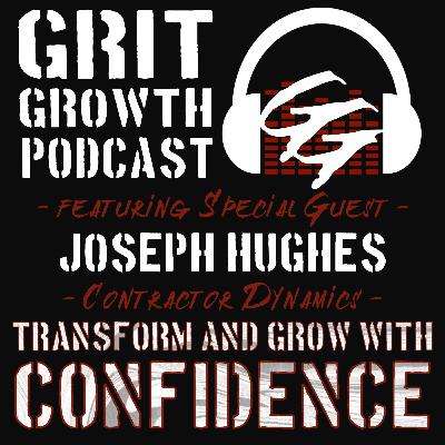 0017 - Transform & Grow w/ Confidence | Joseph Hughes