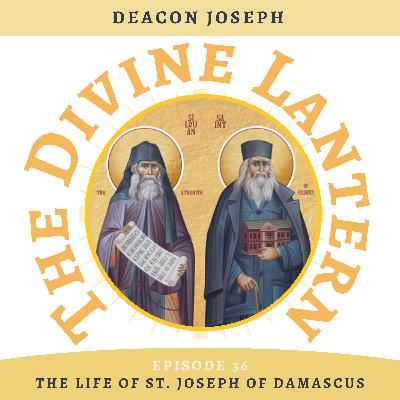 The Life of St. Joseph of Damascus | Deacon Joseph | Season 5, Episode 36