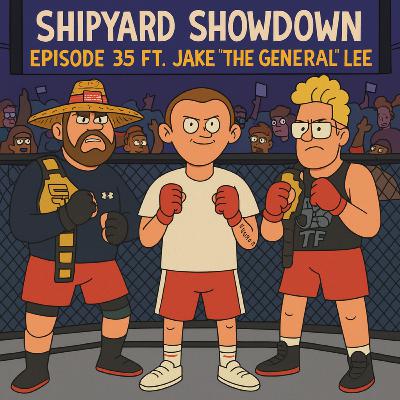Episode 35 - Jake Lee: Fighting for Home, Honor, and the Shipyard Showdown