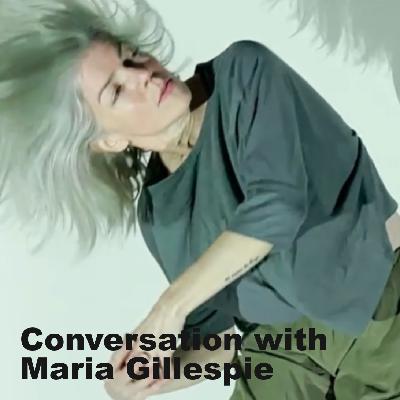 Conversation with Maria Gillespie Conversation with Maria Gillespie