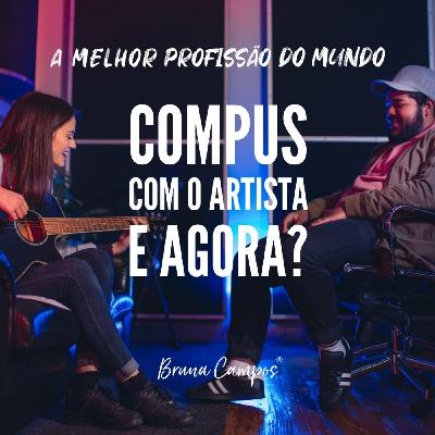 COMPUS COM O ARTISTA, E AGORA? COMPUS COM O ARTISTA, E AGORA?