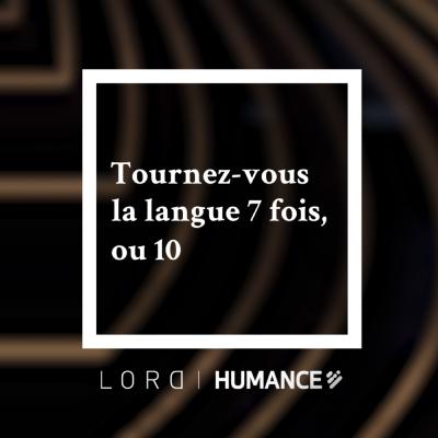 44. Tournez-vous la langue sept fois, ou dix 44. Tournez-vous la langue sept fois, ou dix