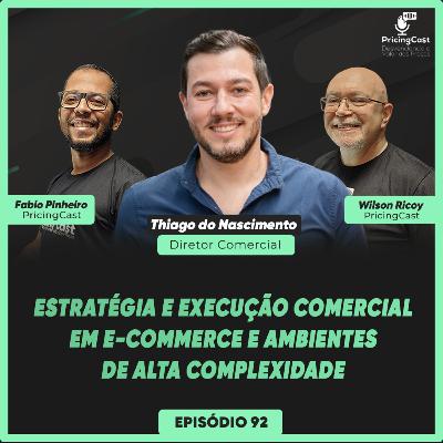 Estratégia e Execução Comercial em E-Commerce e Ambientes de Alta Complexidade | PricingCast #92