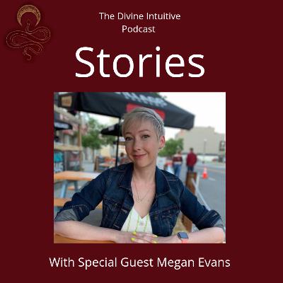 STORIES With Special Guest Megan Evans