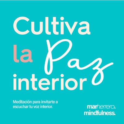 Meditación mindfulness para la ansiedad y el estrés cultivando la Paz interior