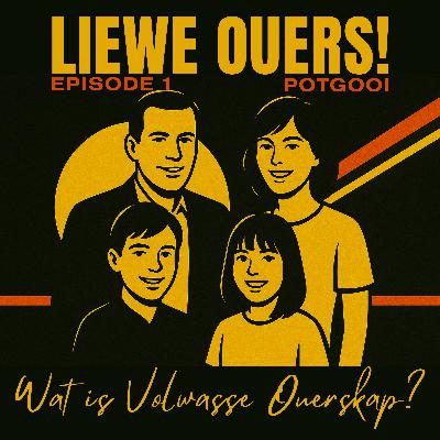 Episode 1: Volwasse Ouerskap in ’n Onvolwasse Wêreld