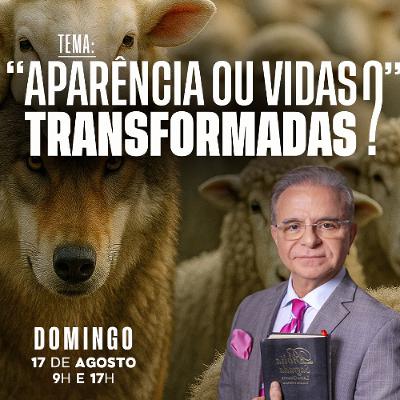 A13MOD66_20250817 - Aparência ou vida transformada?