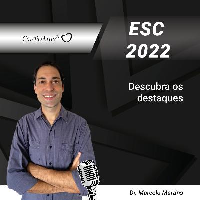 ESC 2022: Veja os destaques | PodCast CardioAula® #240 ESC 2022: Veja os destaques | PodCast CardioAula® #240