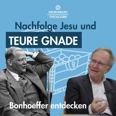 Nachfolge Jesu und die teure Gnade: Dietrich Bonhoeffer über das christliche Leben