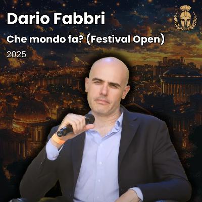Ep.110 - Dario Fabbri - Che mondo fa? (Festival di Open 2025) Ep.110 - Dario Fabbri - Che mondo fa? (Festival di Open 2025)