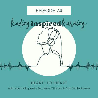Ep: 74 - Heart-to-Heart with Dr. Jean Clinton & Ana Valle Rivera Ep: 74 - Heart-to-Heart with Dr. Jean Clinton & Ana Valle Rivera