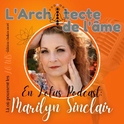 Libération par agression | Lotus podcast avec Marilyn Sinclair 🧡E112 Libération par agression | Lotus podcast avec Marilyn Sinclair 🧡E112