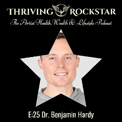 E:25 Dr. Benjamin Hardy