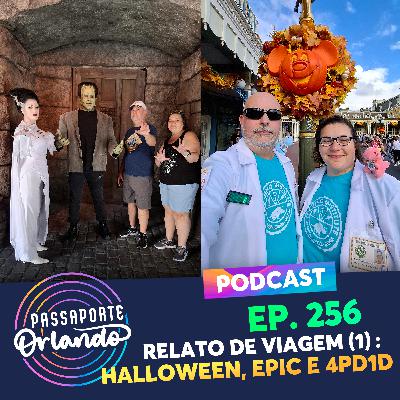 Passaporte Orlando Ep. 256 - Relato de Viagem - Orlando 2025 - Parte 1: Halloween, Epic e 4 Parques 1 Dia