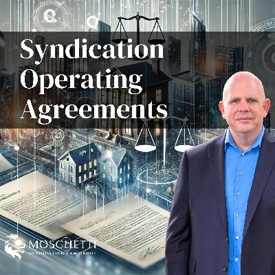 Syndication Operating Agreements: Key Elements for Real Estate Syndicators and Fund Managers