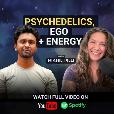 Exploring Psychedelics, Ego, and Energy: A Journey Through Psychology and Personal Growth