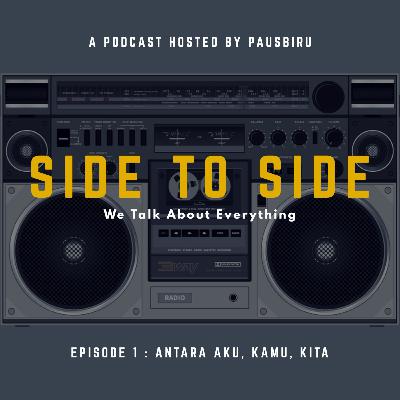 Episode 1 : Antara Aku, Kamu, Kita