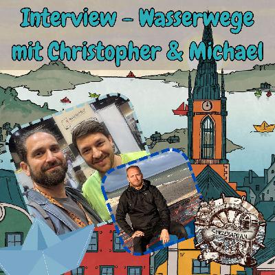 Interview mit Michael und Christopher - Wasserwege