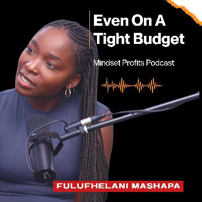 Master Budgeting Principles (Even On A Tight Budget) by Fulufhelani