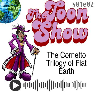 The Cornetto Trilogy of Flat Earth