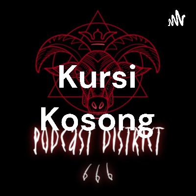 Pembukaan Podcast Kursi Kosong Pembukaan Podcast Kursi Kosong