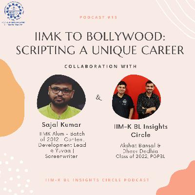 Insights by Sajal Kumar | IIMK PGPBL Insights Circle Podcast Ep 15 | Dheer Dedhia | Akshat Bansal