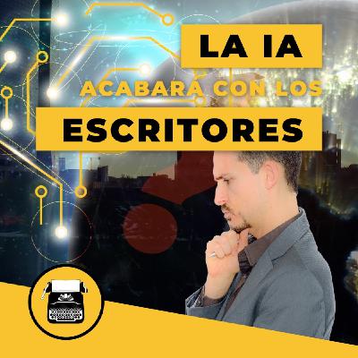 ¿La IA ACABARÁ con los escritores? (La verdad que NADIE te dice)