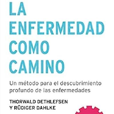 La enfermedad como camino: Un método para el descubrimiento profundo de las enfermedades Ruediger Thorwald Dahlke