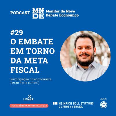 Podcast EP #29 │O embate em torno da meta fiscal │Pedro Faria Podcast EP #29 │O embate em torno da meta fiscal │Pedro Faria