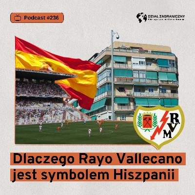 Dlaczego Rayo Vallecano jest symbolem Hiszpanii (Dział Zagraniczny Podcast#236)