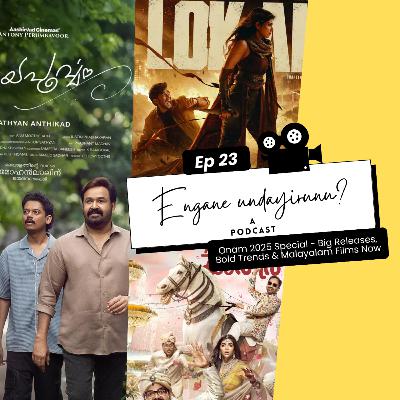 Episode 23: Onam 2025 Special – Big Releases, Bold Trends & Malayalam Films Now