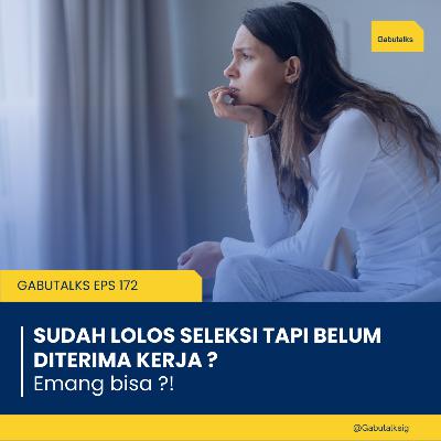 172. Dasar Sial !!! Lolos Seleksi Tapi Belum Tentu Diterima Kerja